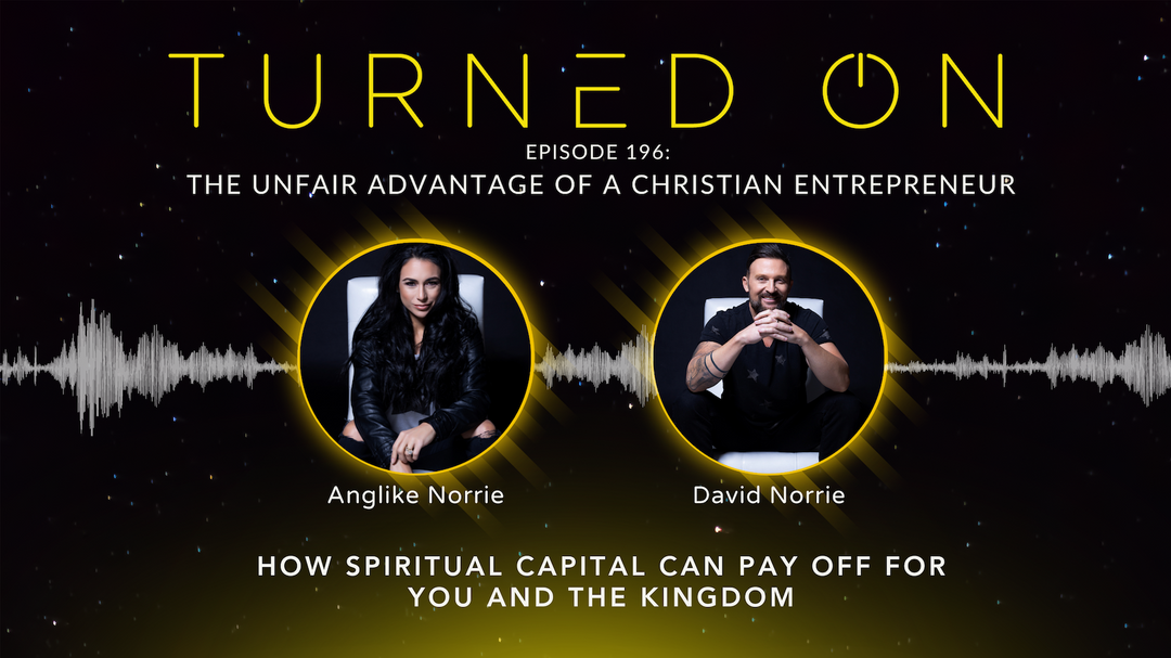 Ep 196: The Unfair Advantage of a Christian Entrepreneur; How Spiritual Capital Can Pay Off For You and the Kingdom