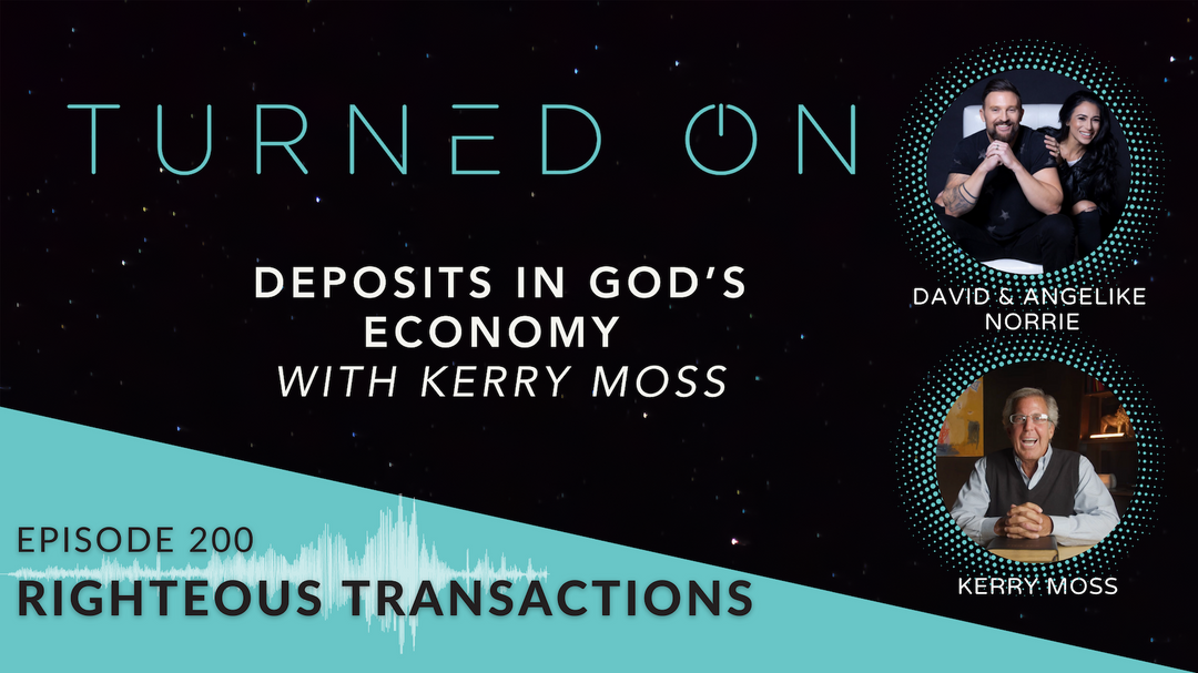 Ep 200: Righteous Transactions: Deposits in God's Economy with Kerry Moss