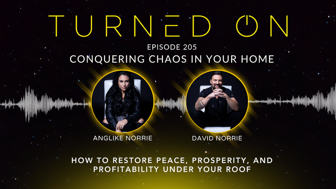 Ep. 205: Conquering Chaos in your Home; how to restore peace, prosperity, and profitability under your roof