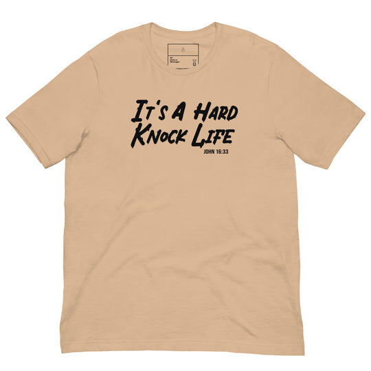 Its a Hard Knock Life John 16:33 Unisex t-shirt