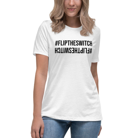 #FLIPTHESWITCH Women's Relaxed T-Shirt
